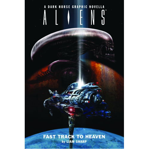 ALIENS FAST TRACK TO HEAVEN HC